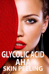 Glycolic Acid- AHA Peeling And Renewal